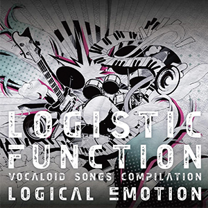 LOGISTIC FUNCTION ～VOCALOID SONGS COMPILATION～